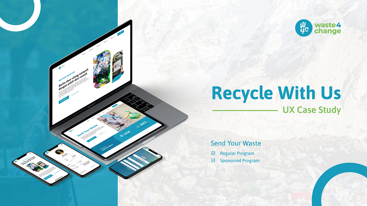 UX Case Study: Improving Recycle With Us — Waste4Change | by Sultan ...