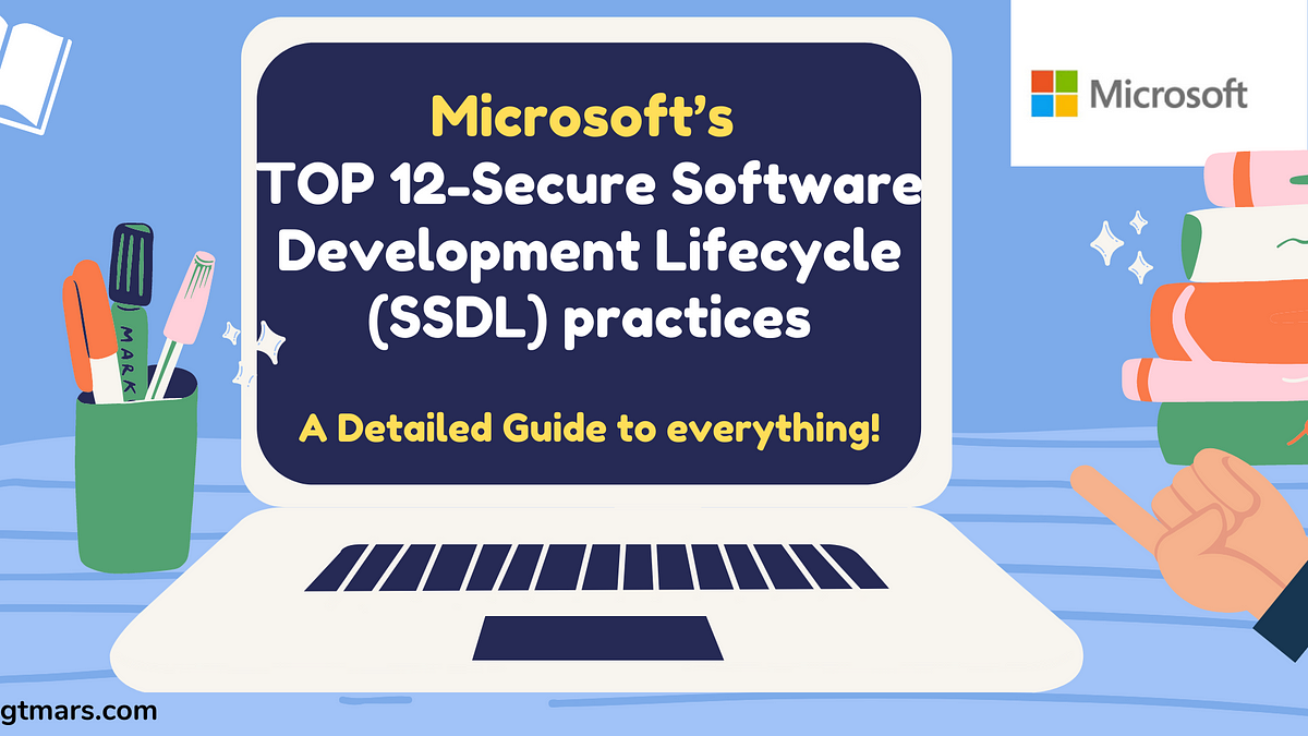 Microsoft’s Top 12 Secure Software Development Lifecycle (SSDL ...