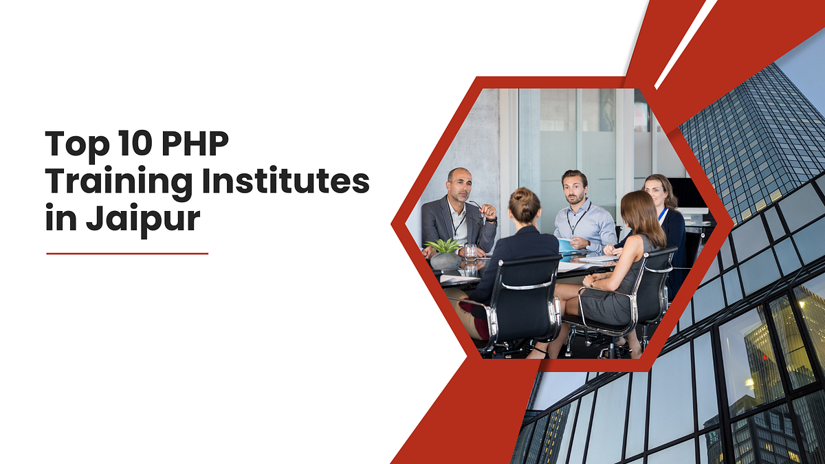 Top 10 PHP Training Institutes in Jaipur | by Monikasharma | Medium
