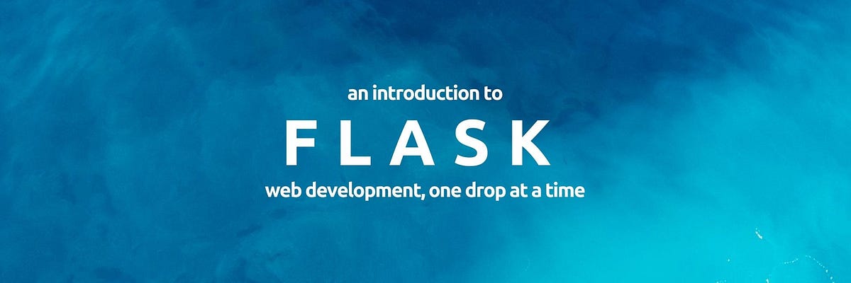 An Introduction to Flask: A micro-framework | by Nitish Sharma ...