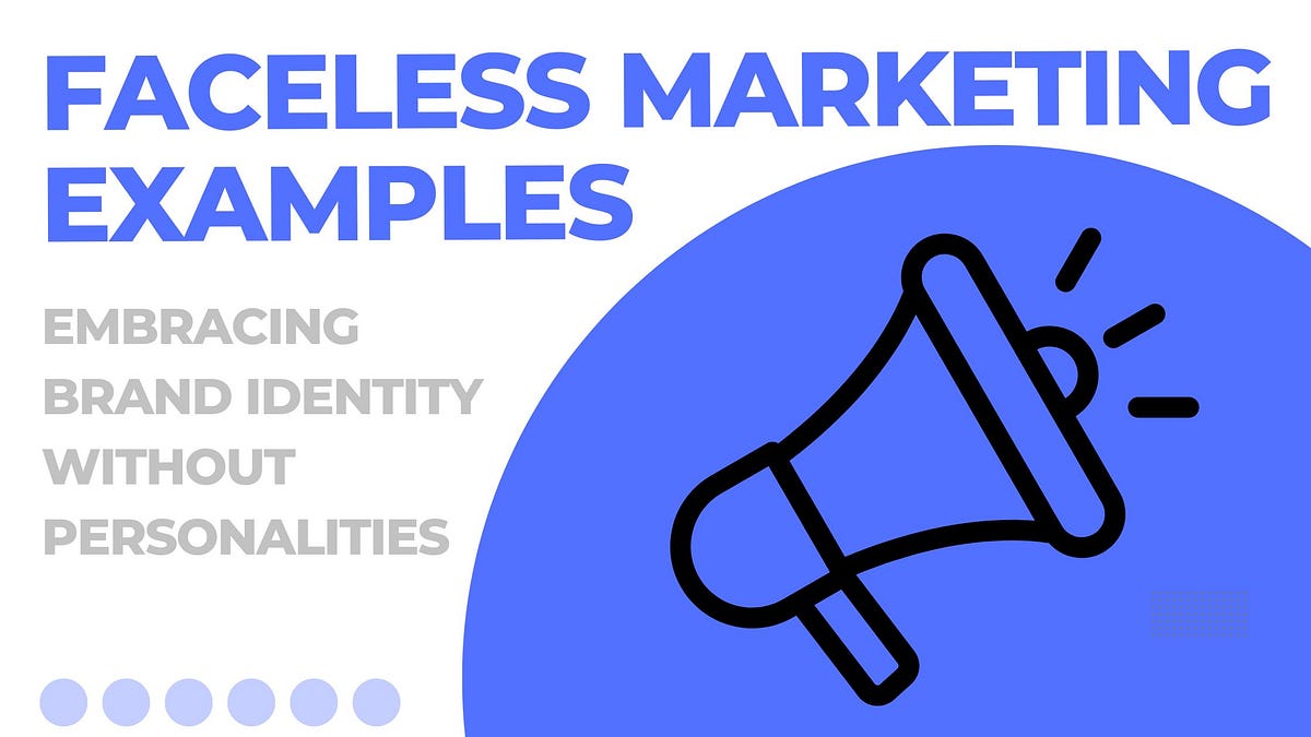 Faceless Marketing Examples Embracing Brand Identity without