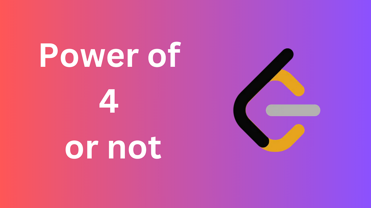 Power of 4 or not ?. Given a number, find whether the given…  by Srikanth  Medium