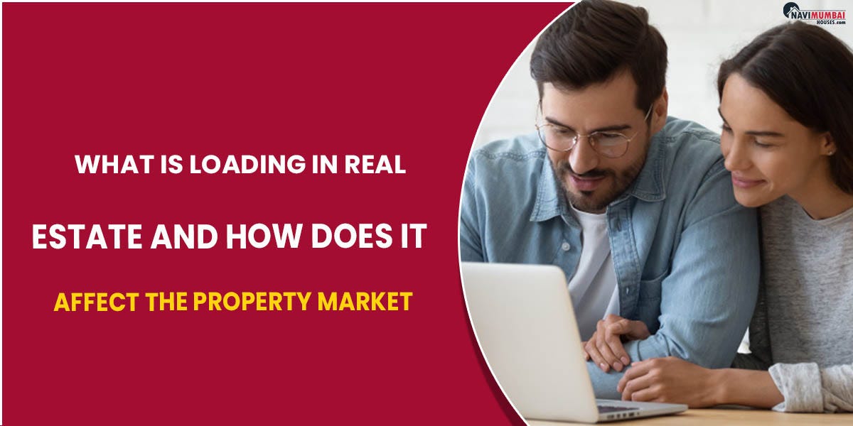 what-is-loading-in-real-estate-and-how-does-it-affect-the-property