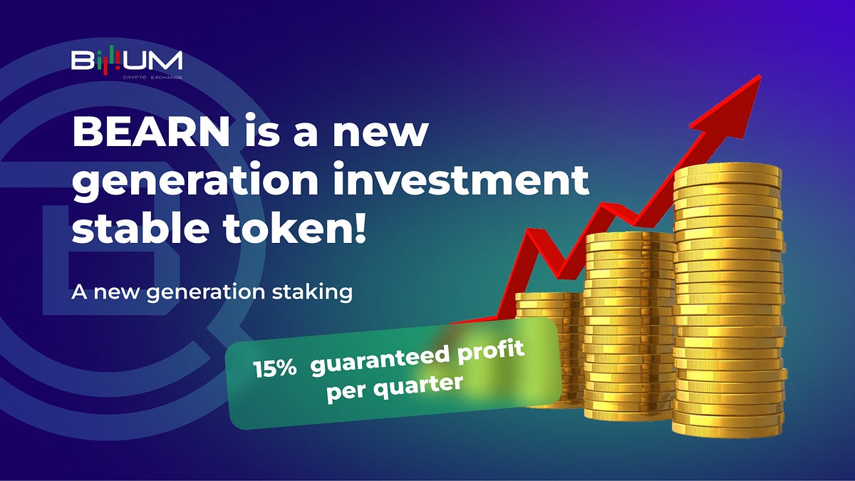 BEARN IS A NEW GENERATION INVESTMENT STABLE TOKEN! Billlium Medium