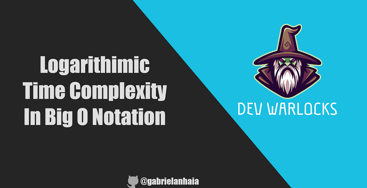 Demystifying Logarithmic Time Complexity in Big O Notation | by Gabriel ...