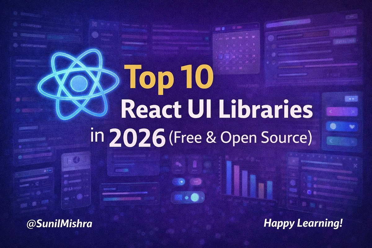Top 10 React UI Libraries in 2026 (Free & Open Source) | by Code With ...