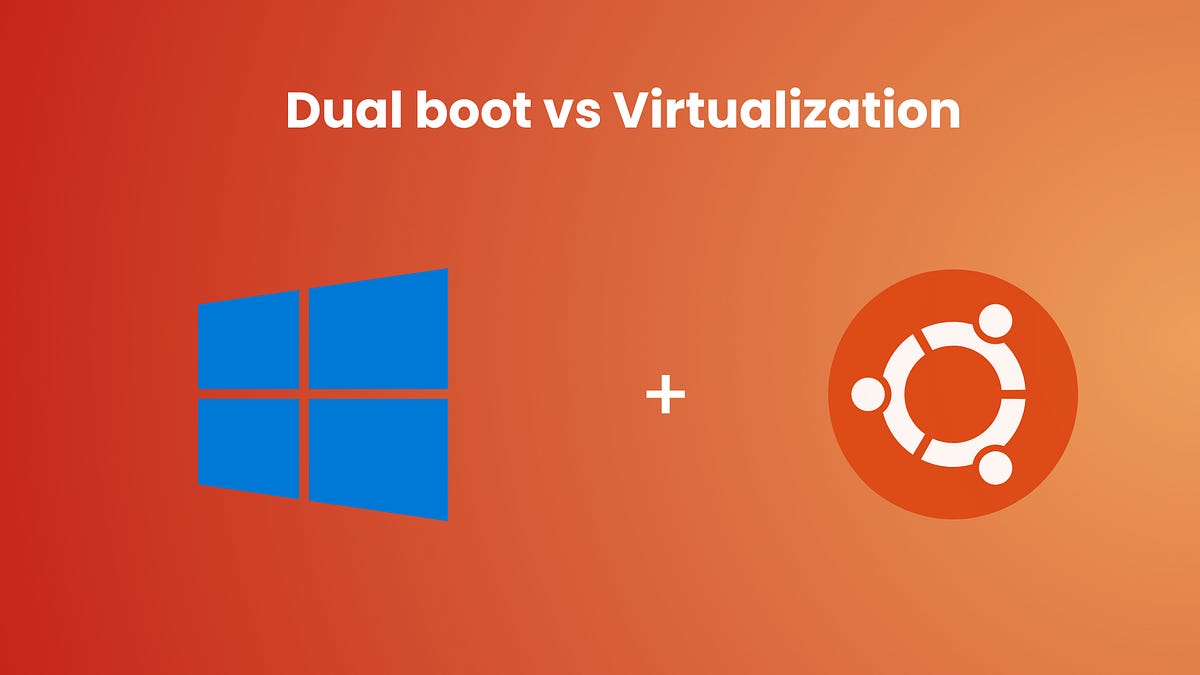 Dual Boot vs Virtualization. This article is about the pros and cons