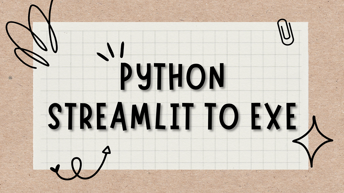 How to Deploy Streamlit as an Executable (Python to .exe) | by Sathiya ...