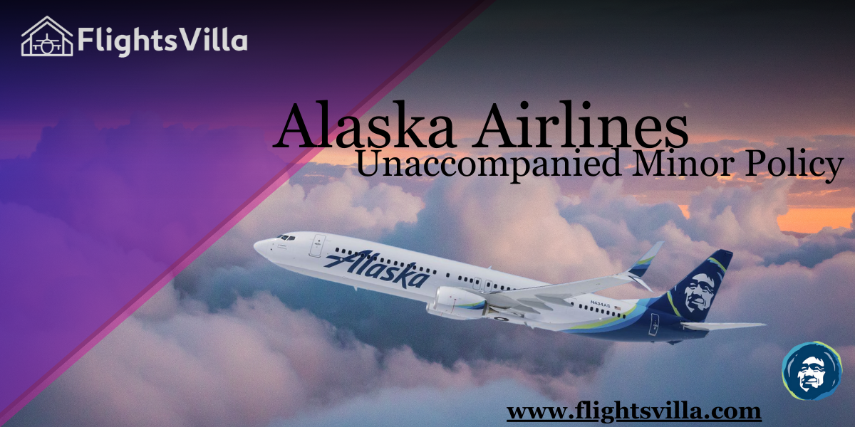 Alaska Airlines Unaccompanied Minor Policy | +1–800–315–2771. | by ...