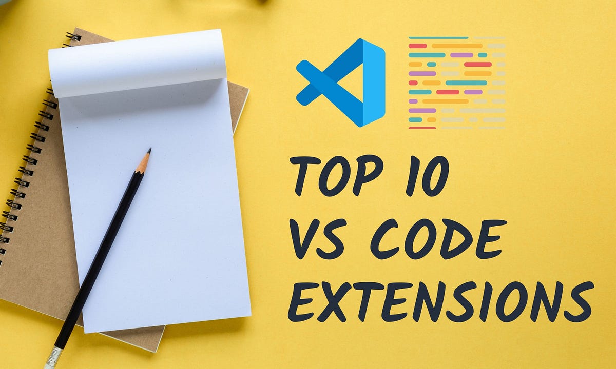 Top 10 VS Code Extensions Used by Pro Developers | by John Philip ...