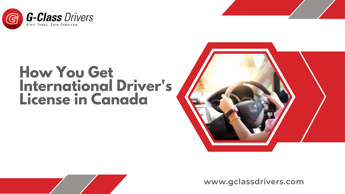 How Do I Get International Driver’s License In Canada by G_Class