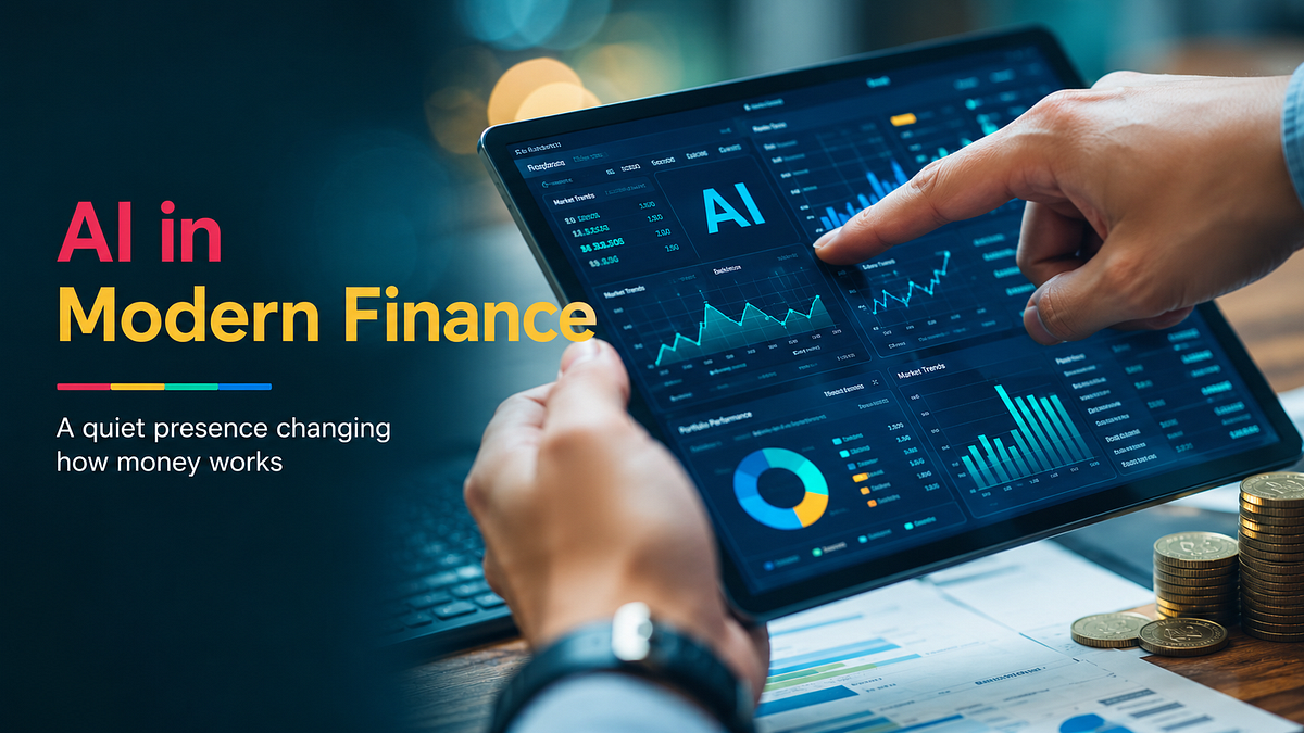 AI in Modern Finance: A Quiet Presence Changing How Money Works | by Aman | Quirky Rants | Jun, 202