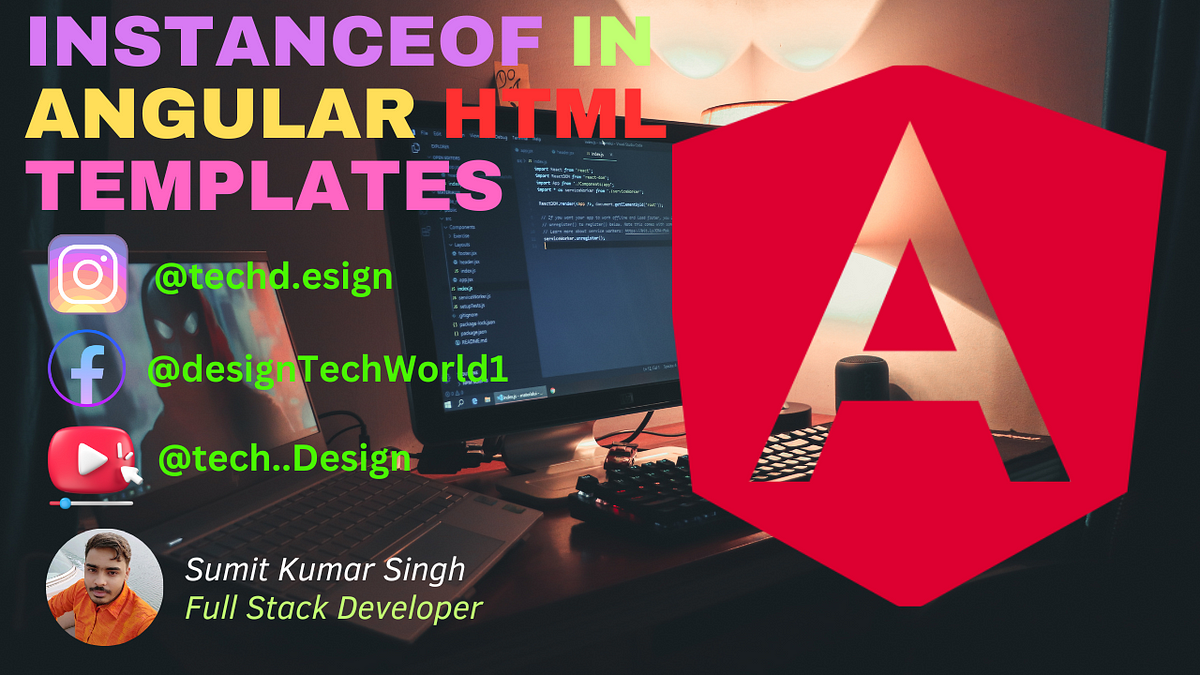 Instanceof in Angular HTML templates | by Sumit kumar Singh | Frontend ...