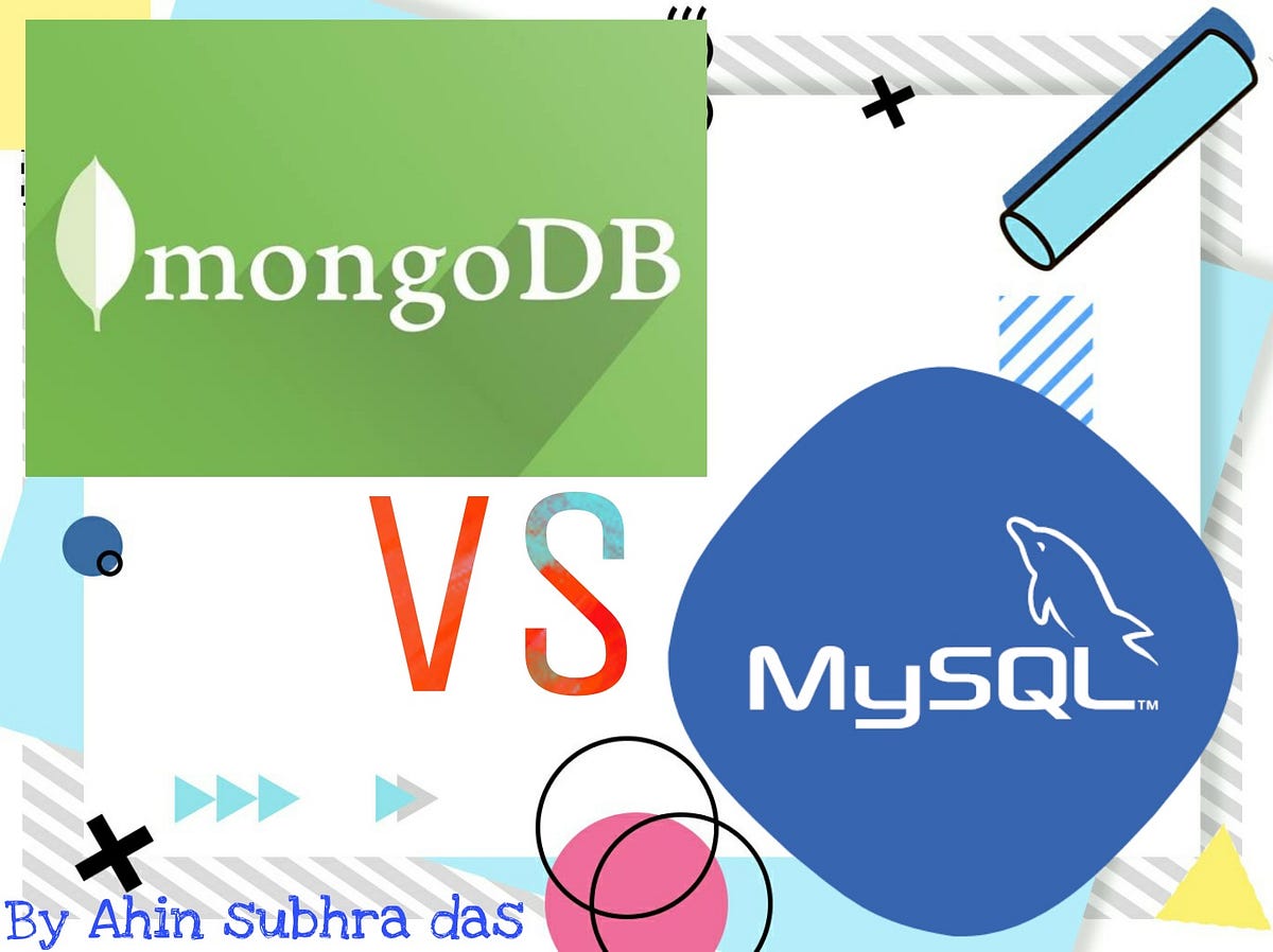 Mongodb Vs Mysql Whats The Difference By Ahin Das Medium 5934