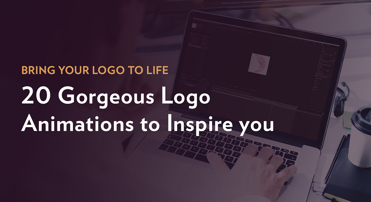 Bring Your Logo to Life: 20 Animations to Inspire You
