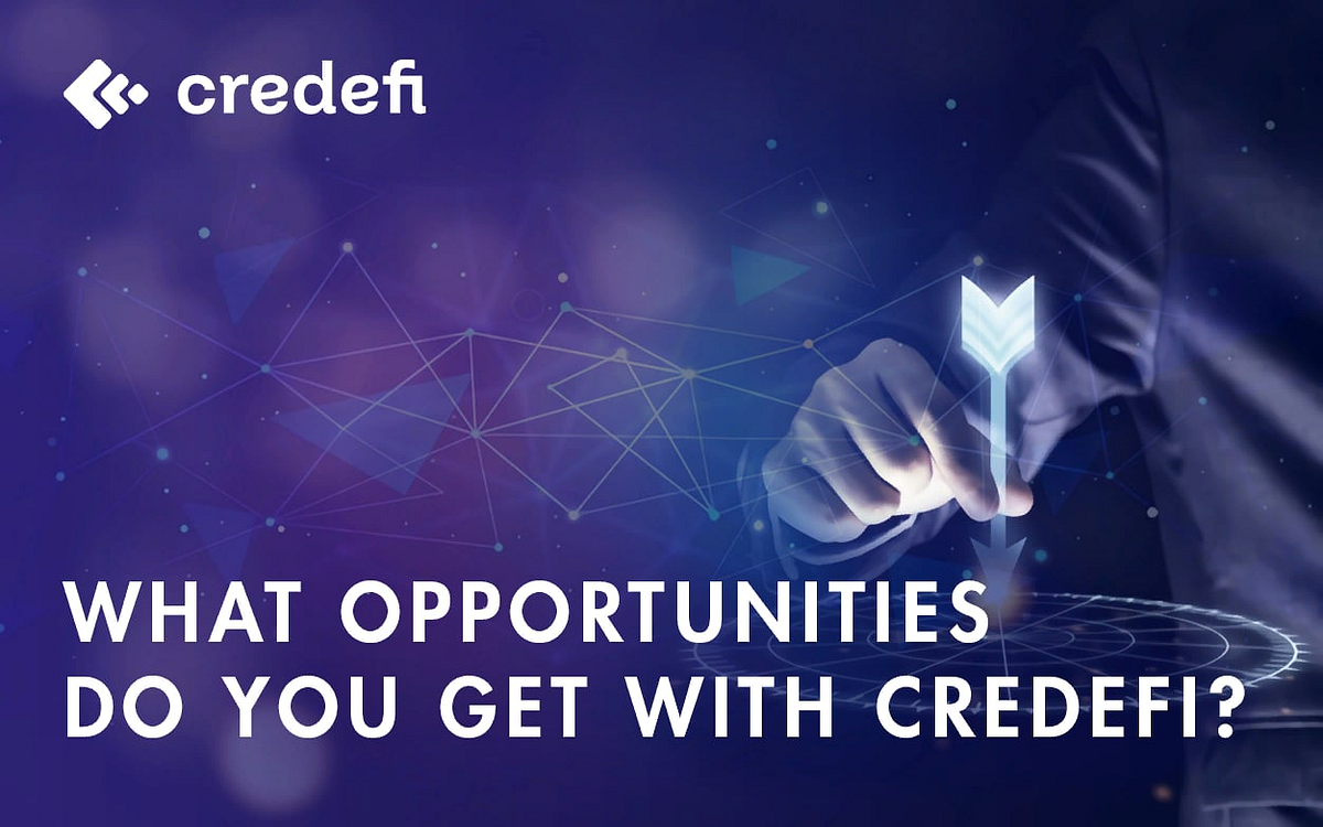 What Opportunities Do You Get With Credefi? | by Credefi | Credefi | Medium