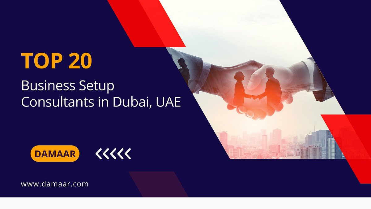 Top 20 Business Setup Consultants in Dubai, UAE | by Damaar | Medium