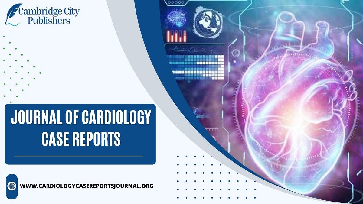 Journal of Cardiology Case Reports & Cardiovascular Imaging by