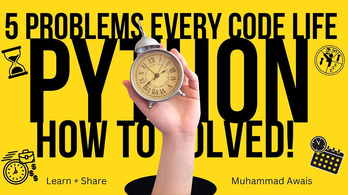 5 Problems Everyone Has With PYTHON — How To Solved Them | by ...