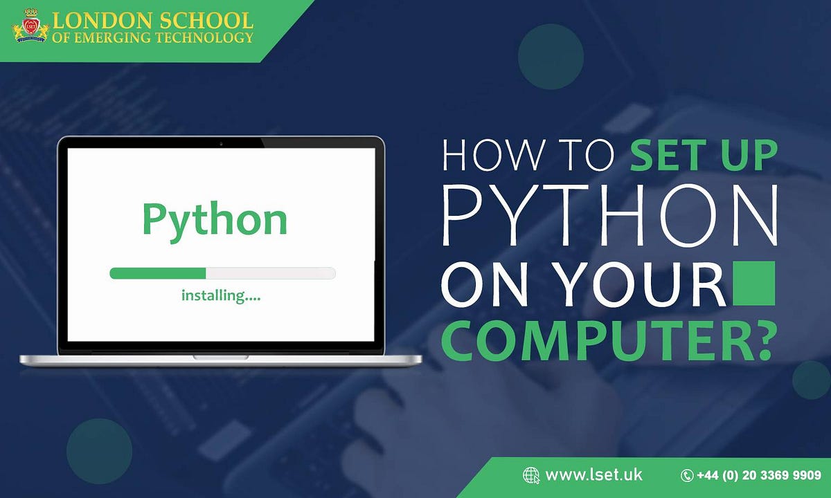 How to set up Python on your Computer? | by LSET | Medium