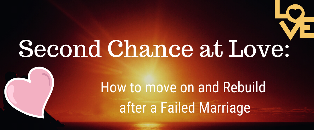 Second Chance at Love: How to move on and Rebuild after a Failed - Chances Of Matching After Failing Step 1