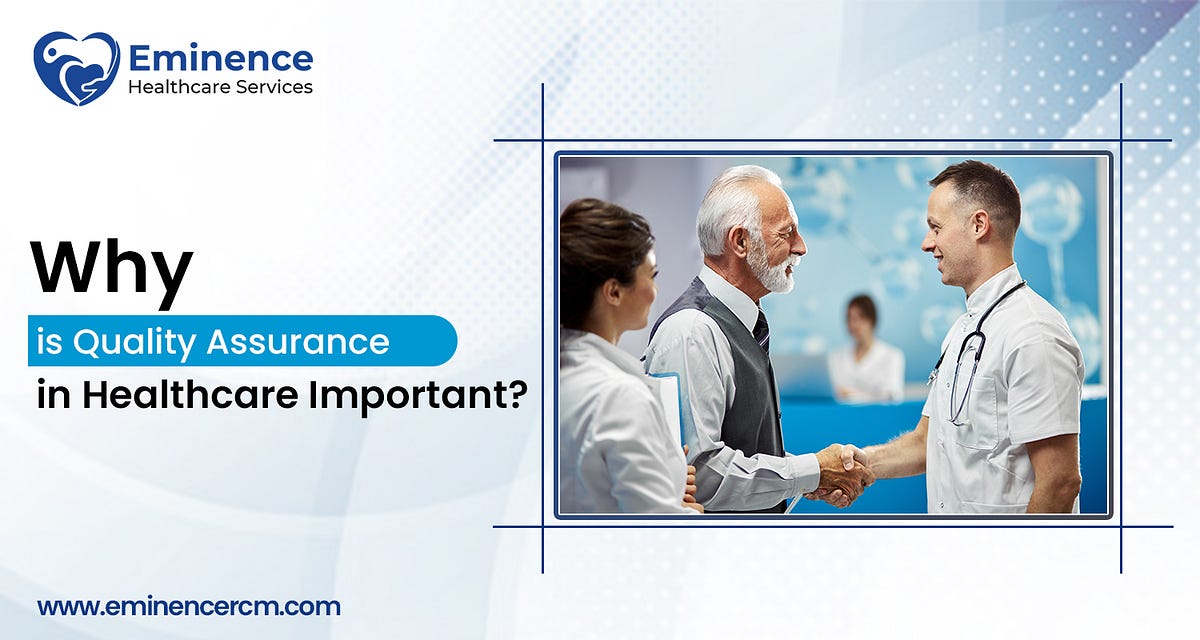 Why is Quality Assurance in Healthcare Important? by EminenceRCM Medium
