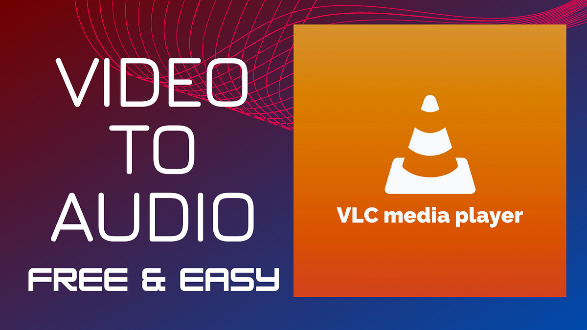 how-to-extract-audio-from-video-free-easy-using-vlc-media-player