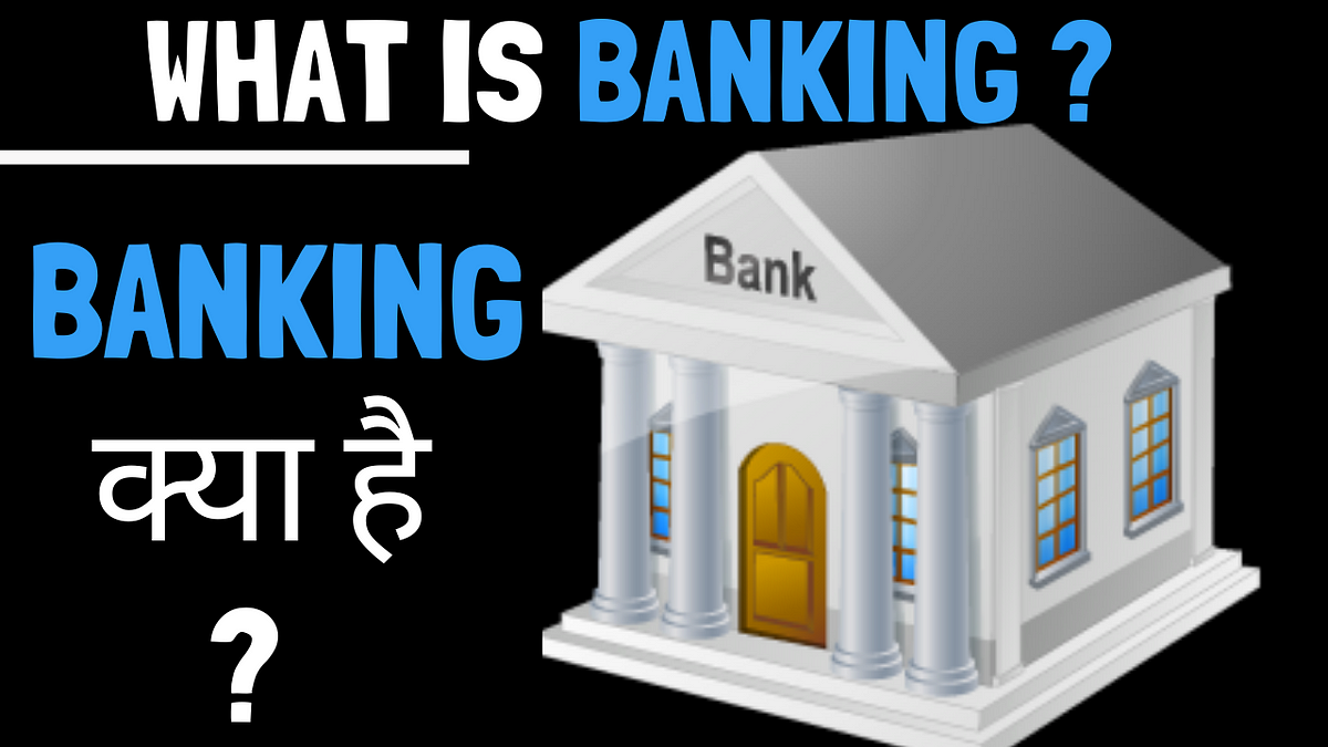 Introduction What is Banking ?(Meaning ,Definition , Objectives