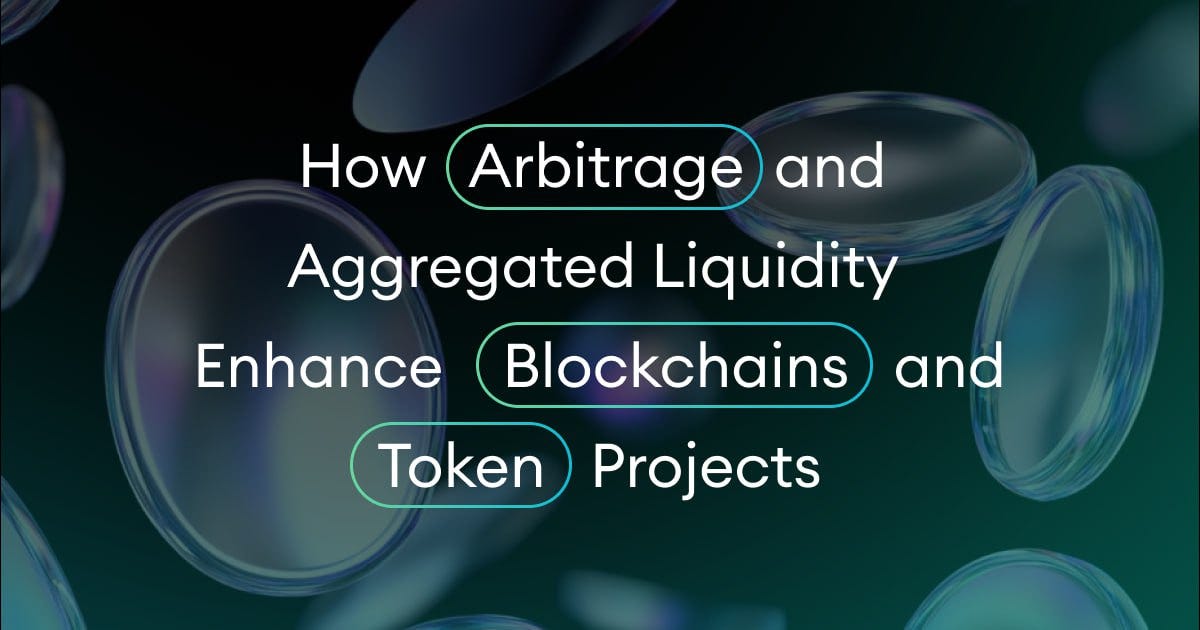 How Arbitrage and Aggregated Liquidity Enhance Blockchain Ecosystems and Token Projects | by Jen Albert | Jan, 2025
