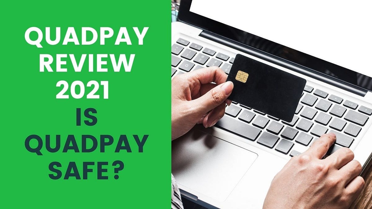 Quadpay Review 2021 — Is Quadpay Safe? by Radoslaw Fabisiak Sell Online Hub Medium