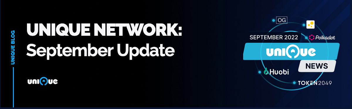 Unique Network: September Update. Following August’s update, we’re back ...