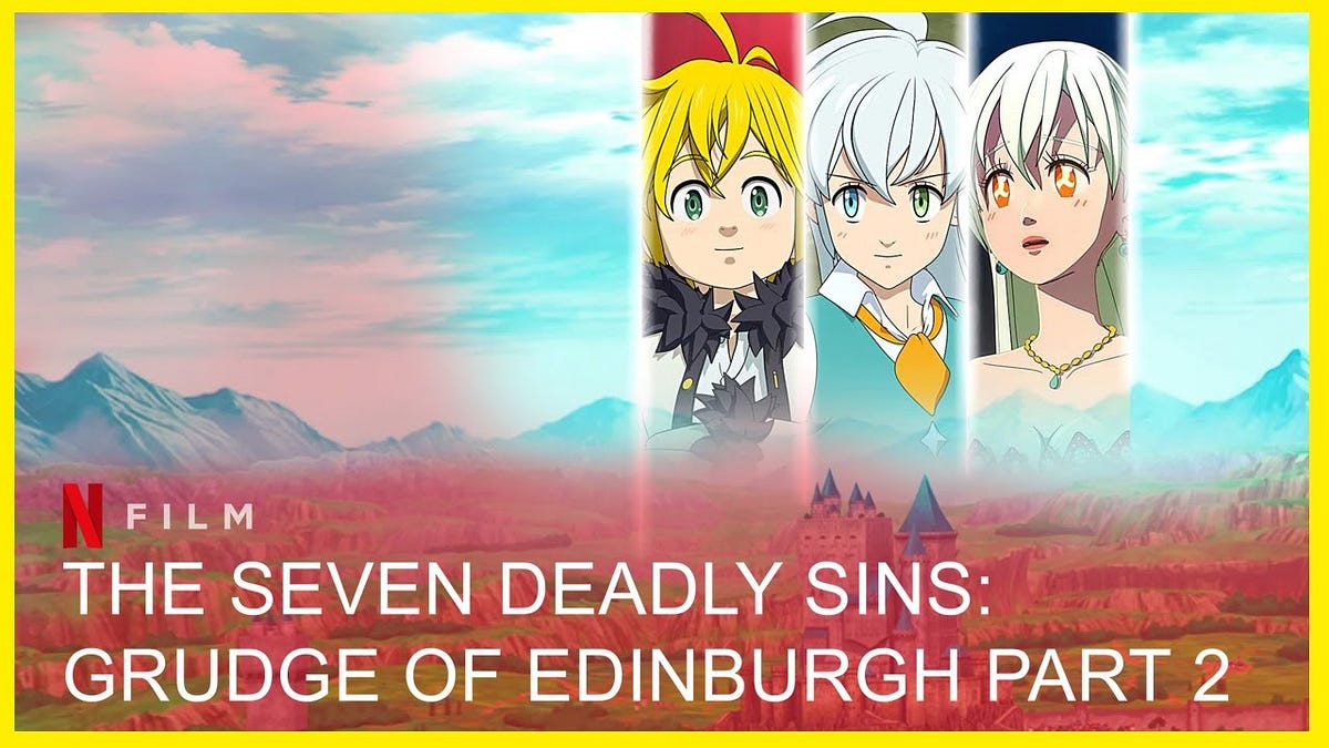 The Seven Deadly Sins: Grudge of Edinburgh Part 2 Anime Film to