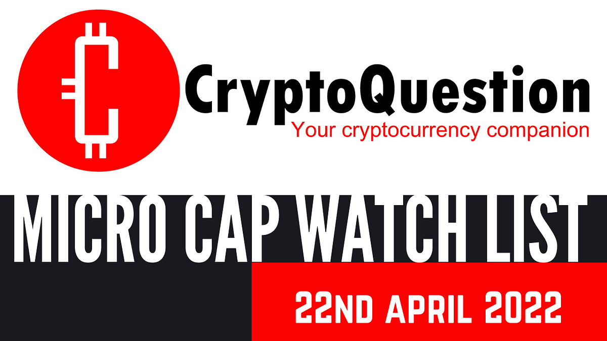 Micro Cap Watch List — Friday 22nd April 2022 | by Domain Moonshots | Medium