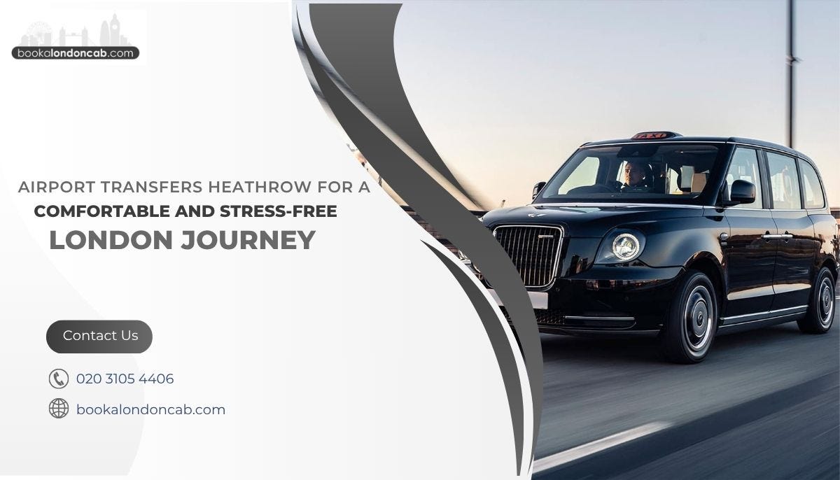 Airport Transfers Heathrow: Start Your Journey Across London the Right Way