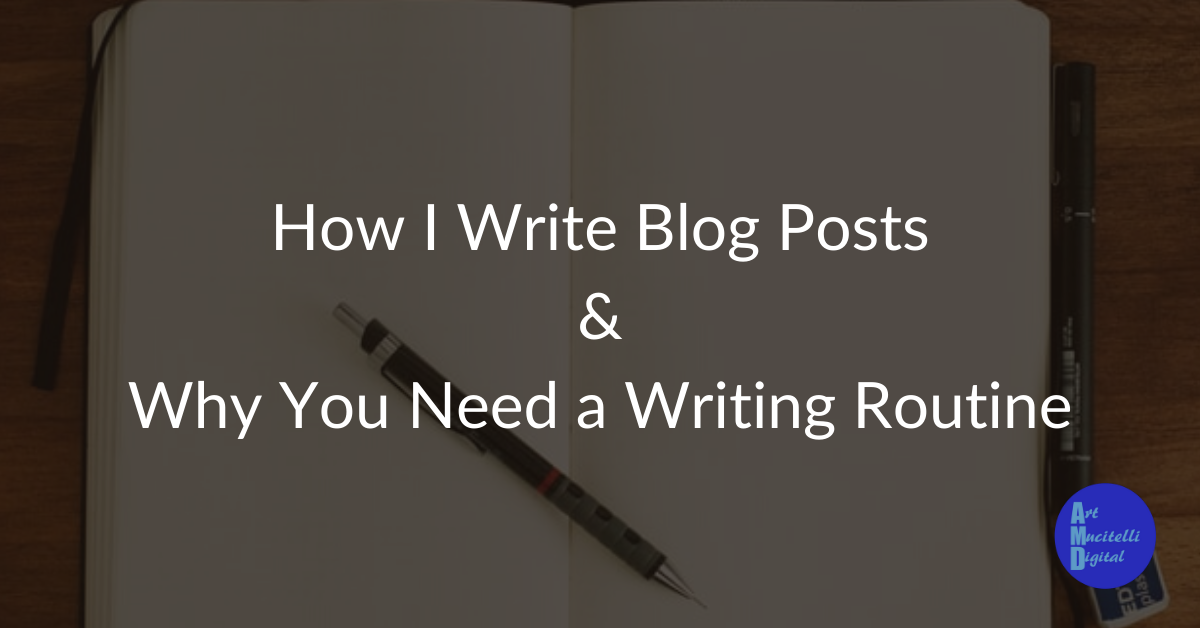 How I Write Blog Posts and Why You Need a Writing Routine | by Art ...