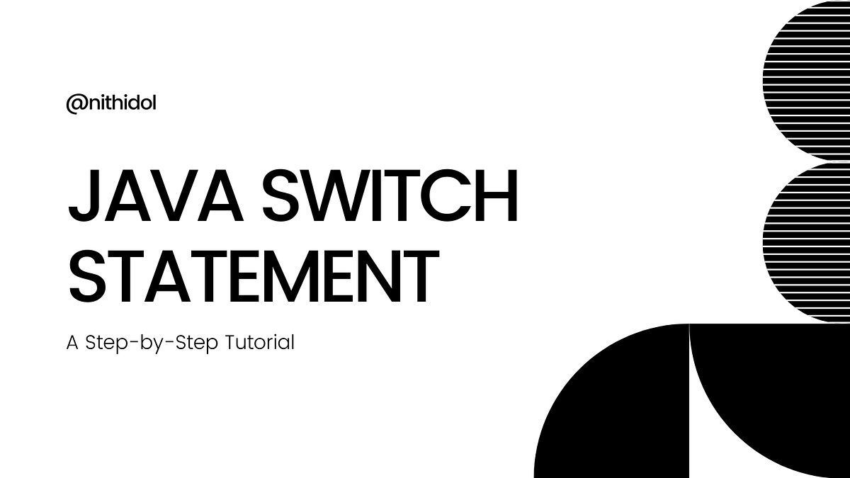 Tutorial: Java Switch Statement | Dev Genius