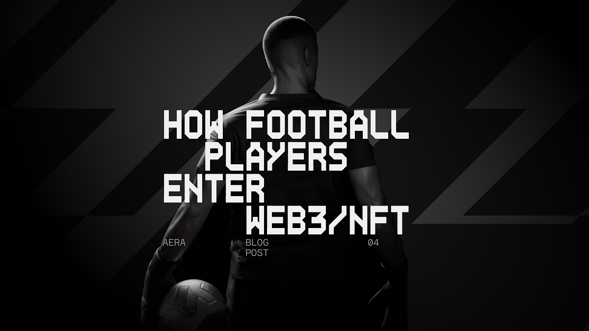 How football players enter the world of NFTs, web3 and the metaverse