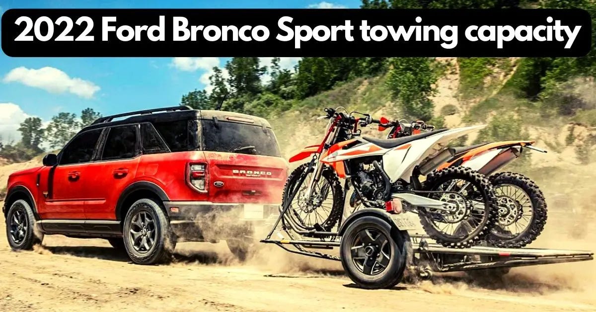 2022 Ford Bronco Sport Towing Capacity by The Car Towing Feb, 2024 Medium