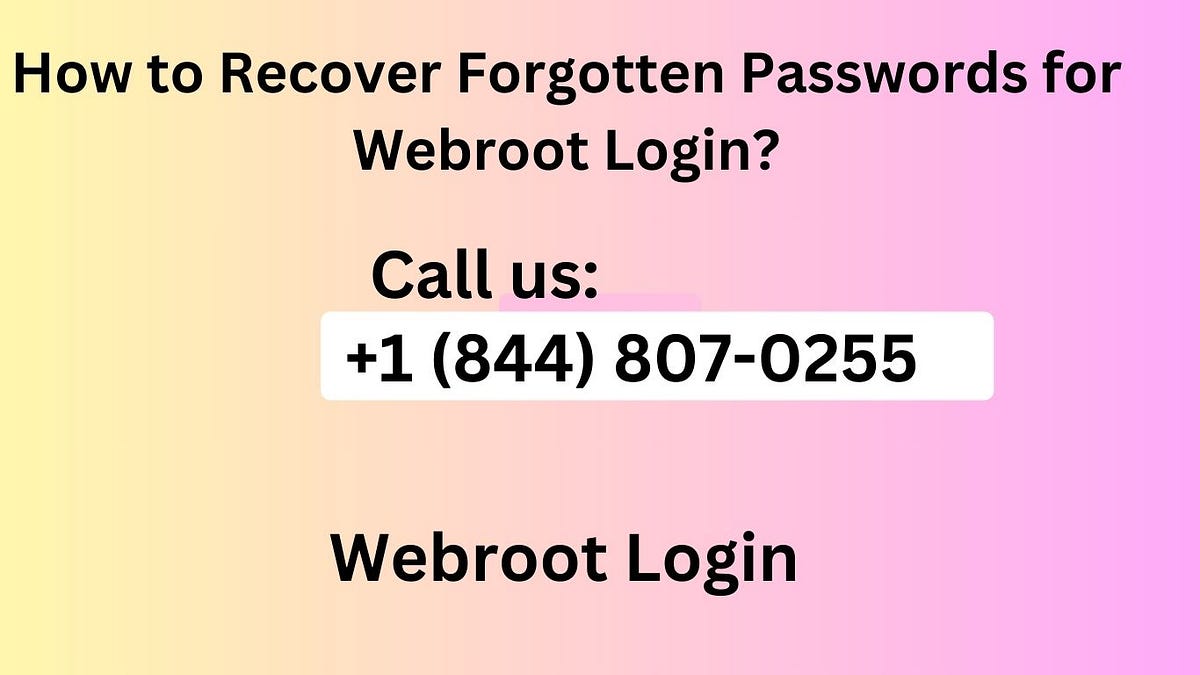 how-to-recover-forgotten-passwords-for-webroot-login-by-olive-mun