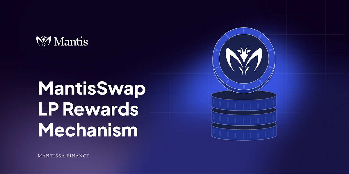 Incentivizing Sustainable Liquidity — the MantisSwap LP Rewards ...