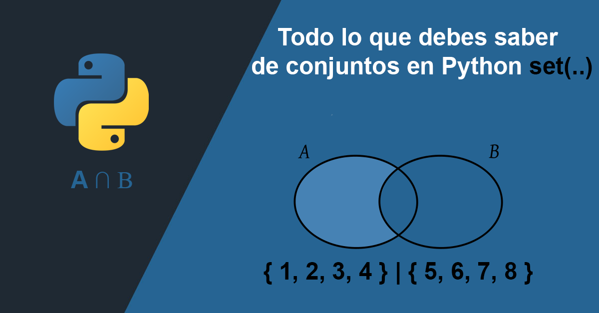 Todo lo que debes saber de conjuntos en Python — set(…) | by Luis ...
