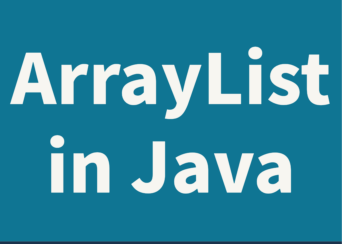ArrayList in Java. In this article, we’ll talk about… | by Georgios ...