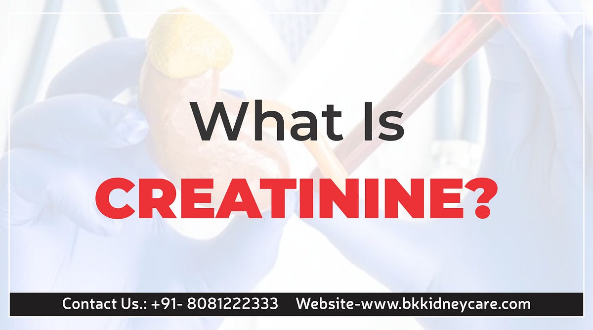 What Is Creatinine ? Nirmalveda Medium