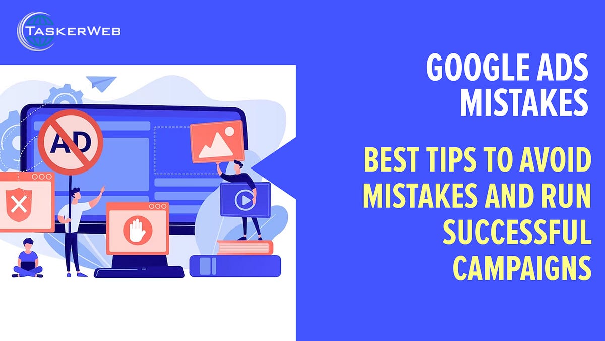 Google Ads Mistakes Best Tips To Avoid Mistakes And Run Successful Google Ads Mistakes Best Tips To Avoid Mistakes And Run Successful