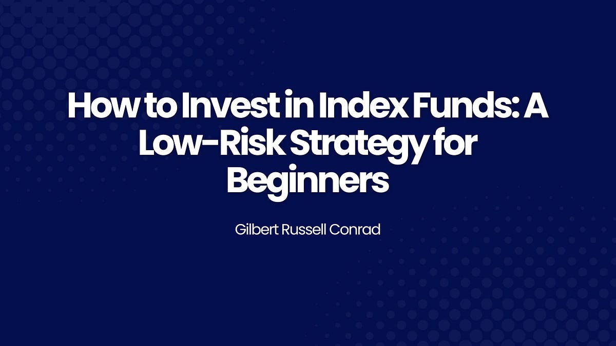 How to Invest in Index Funds A LowRisk Strategy for Beginners by