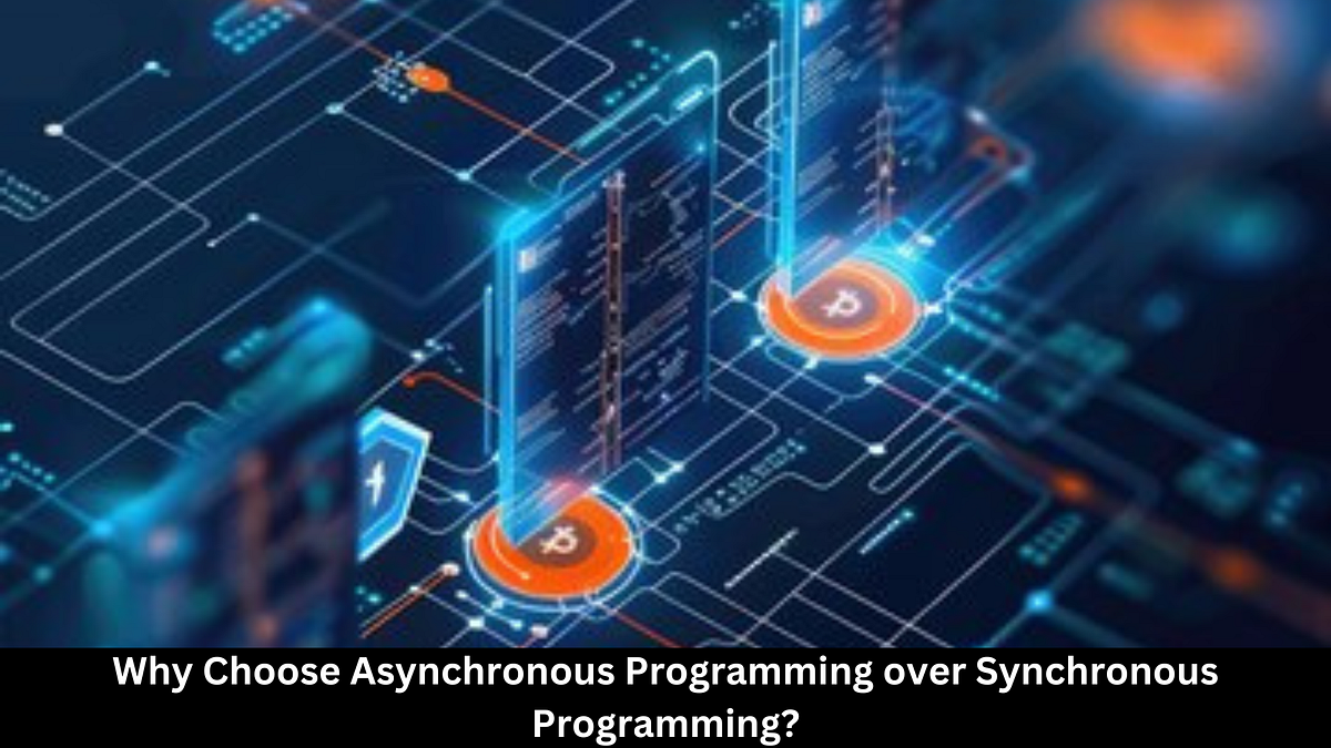 Why Choose Asynchronous Programming over Synchronous Programming? | by ...