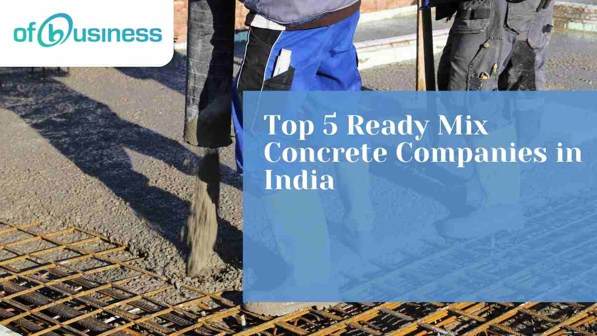 Top 5 Ready Mix Concrete Companies in India by OfBusiness Medium