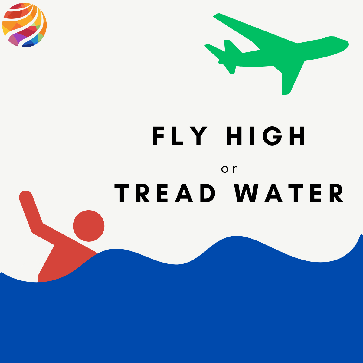 From Treading Water → Flying High 5 Methods to Improve Your Small