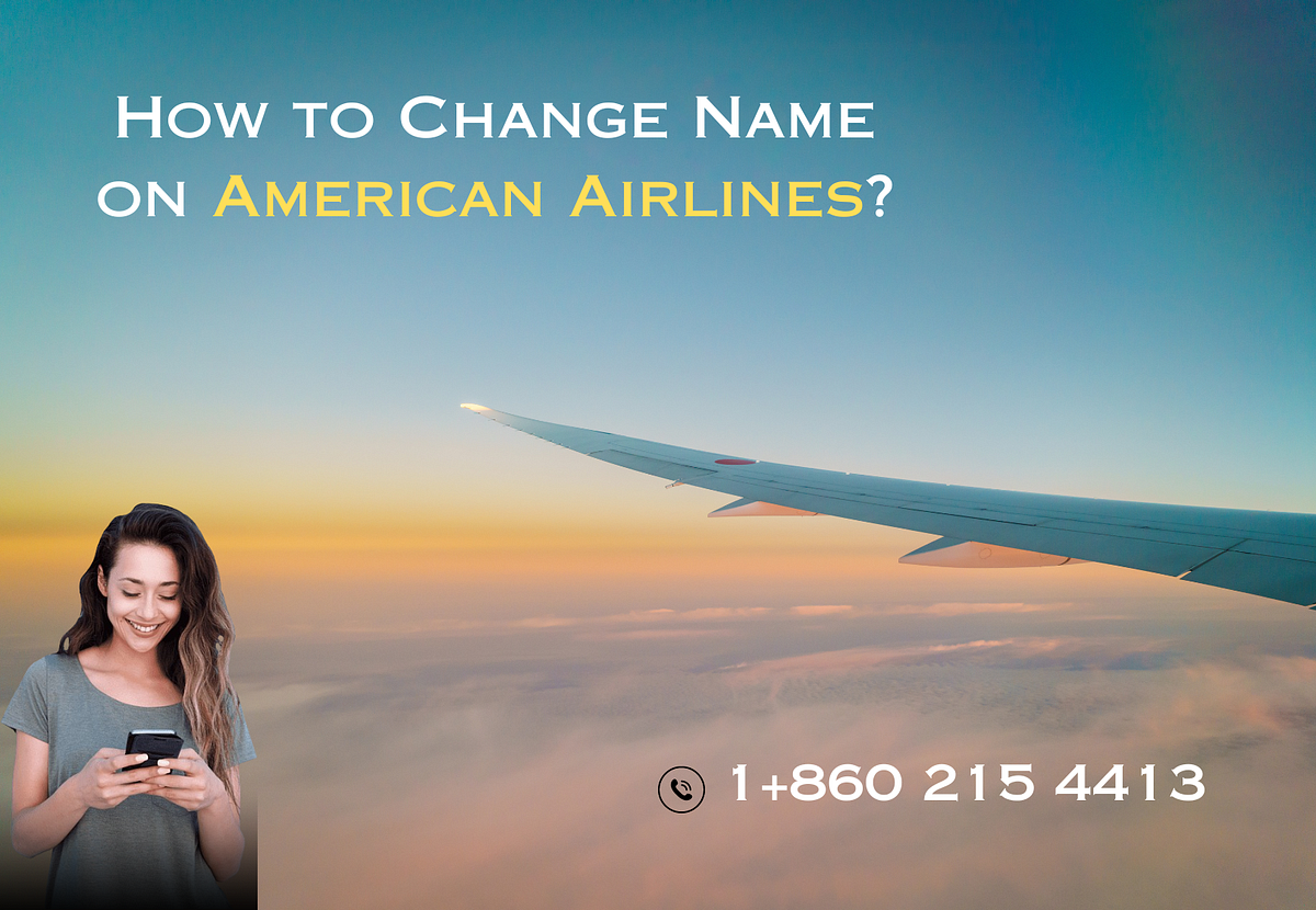 +18602154413 How To Change Name on American Airlines? by airlines