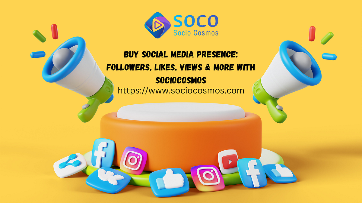 Buy Real Social Media Followers, Likes, and Views on SocioCosmos | by ...